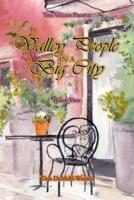Valley People in a Big City: Book Two