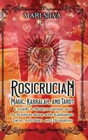 Rosicrucian Magic, Kabbalah, and Tarot