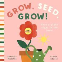 Grow, Seed, Grow!