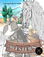 Grayscale coloring WESTERN coloring book for adults: wild west coloring book
