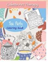 Tea Party Coloring book: Art Therapy and Mindful Coloring