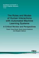 The Roles and Modes of Human Interactions With Automated Machine Learning Systems
