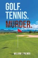 Golf, Tennis, Murder