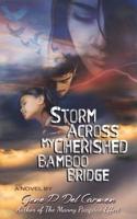 Storm Across My Cherished Bamboo Bridge