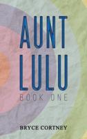 Aunt Lulu. Book One
