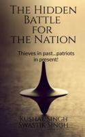 The Hidden Battle for the Nation : Thieves in past..patriots in present!