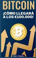Bitcoin: ¡Cómo llegará a los €100.000!