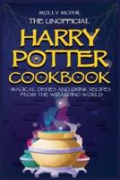 The Unofficial Harry Potter Cookbook: Magical Food and Drink recipes from the Wizarding World