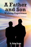 A Father and Son Walking Experience: The French and North Caminos