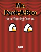 Mr. Peek-A-Boo: He Is Watching Over You