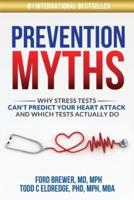 Prevention Myths: Why Stress Tests Can't Predict Your Heart Attack and Which Tests Actually Do