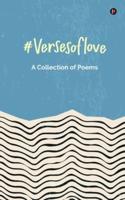 #versesoflove: A Collection of Poems