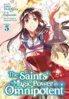 The Saint's Magic Power Is Omnipotent. Volume 5