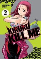 Kiruru Kill Me. Vol. 2