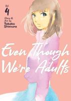 Even Though We're Adults. Vol. 4