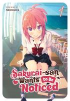 Sakurai-San Wants to Be Noticed. Vol. 1