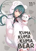 Kuma Kuma Kuma Bear. Vol. 11.5