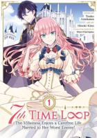 7th Time Loop, the Villainess Enjoys a Carefree Life Married to Her Worst Enemy!