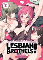 Asumi-Chan Is Interested in Lesbian Brothels!. 1