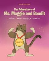 The Adventures of Ms. Maggie and Bandit: How Ms. Maggie became a Champion