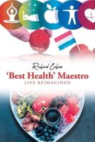'Best Health' Maestro: Life Reimagined