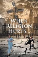 When Religion Hurts...