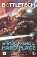BattleTech: A Rock and a Hard Place (A Gray Death Legion Novel)