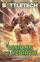 BattleTech: Visions of Rebirth (Founding of the Clans, Book Two)