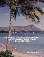 U.S. Military Commanders and Aircraft on the Island of Oahu, Hawaii