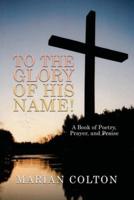 To the Glory of His Name!