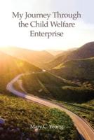 My Journey Through the Child Welfare Enterprise
