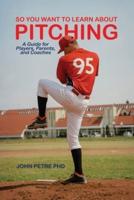 So You Want to Learn About Pitching