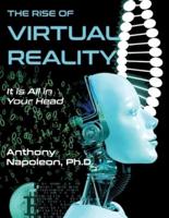 The Rise of Virtual Reality: The Rise of Virtual Reality: It is All in Your Head