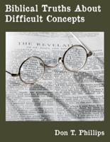 Biblical Truths About Difficult Concepts