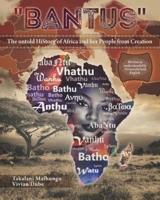 "Bantus" The untold HiStory of Africa and her People from Creation