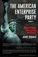 The American Enterprise Party (Volume II): American Enterprise Manifesto