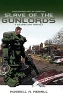 Slave of the Gunlords: A Soldier's Grim Fairytale