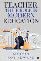 Teacher: Their Role in Modern Education