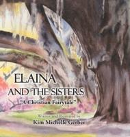 Elaina and the Sisters: A Christian Fairytale