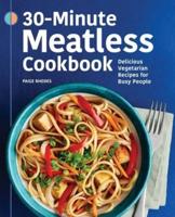 30-Minute Meatless Cookbook