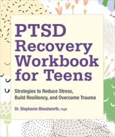 PTSD Recovery Workbook for Teens