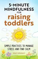 5-Minute Mindfulness for Raising Toddlers