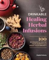 Drinkable Healing Herbal Infusions