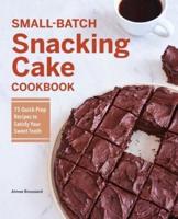 Small-Batch Snacking Cake Cookbook