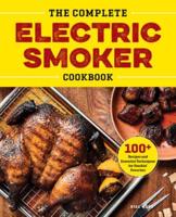 The Complete Electric Smoker Cookbook