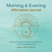 Morning and Evening Affirmation Journal