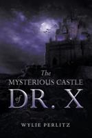 The Mysterious Castle of Dr. X