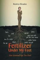 Fertilizer Under My Feet: You Growed Up Too Fast