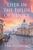 Deer in the Fields of Venice: A novel