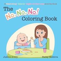 The No, No, No! Coloring Book: A Read-Along, Color-In, Giggle-All-Day-Long Activity Book
